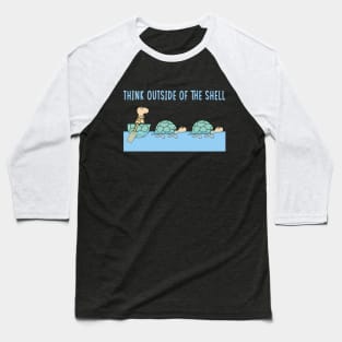 Think outside of the shell Baseball T-Shirt